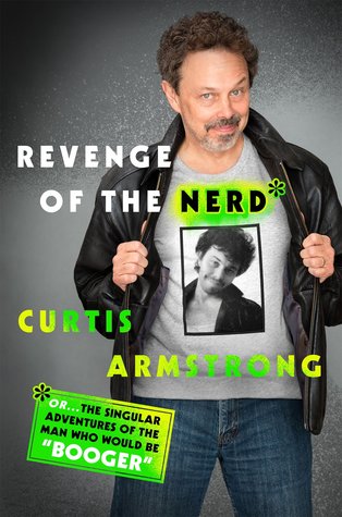 Revenge of the Nerd: Or . . . The Singular Adventures of the Man Who Would Be Booger Book Cover